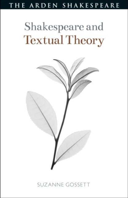 Shakespeare and Textual Theory av Prof. Suzanne (Loyola University Chicago USA) Gossett