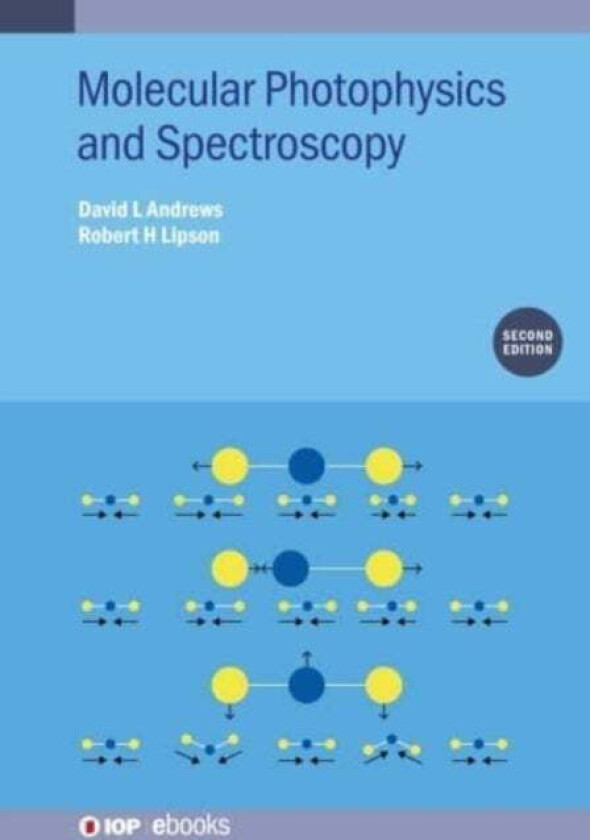 Molecular Photophysics and Spectroscopy (Second Edition) av David L (University of East Anglia Norwich UK) Andrews, Robert H (University of Victoria V