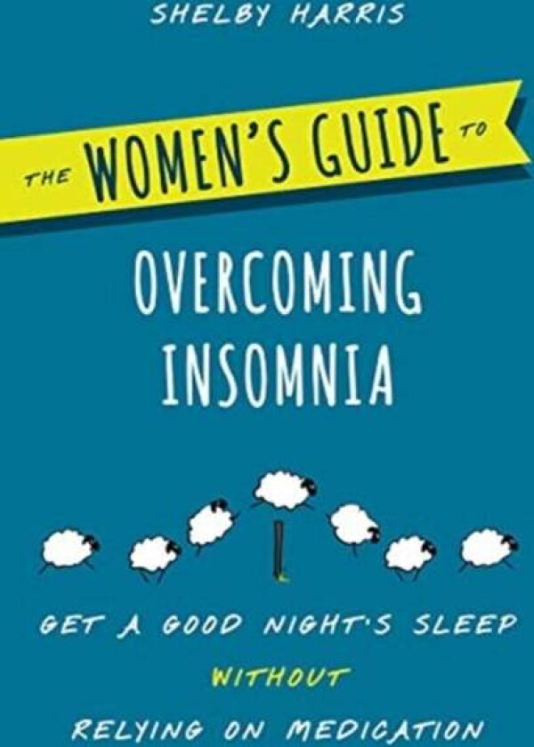 The Women&#039;s Guide to Overcoming Insomnia av Shelby Harris