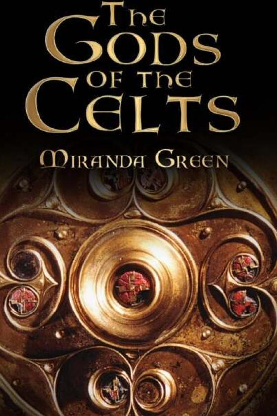 The Gods of the Celts av Miranda Green