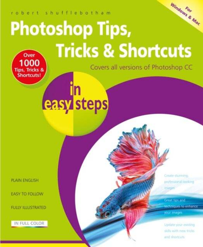 Photoshop Tips, Tricks & Shortcuts in Easy Steps av Robert Shufflebotham
