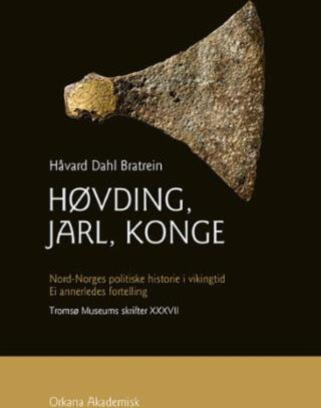 Høvding, jarl og konge av Håvard Dahl Bratrein