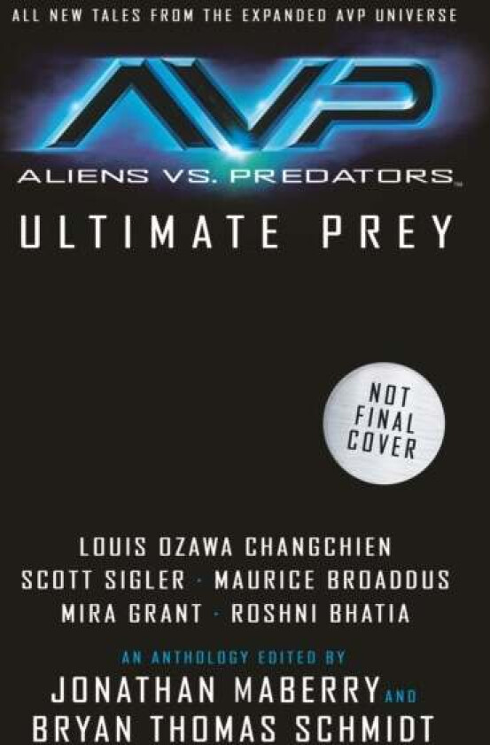 Aliens vs. Predators - Ultimate Prey av Louis Ozawa, Maurice Broaddus, Mira Grant, Delilah S. Dawson, Jonathan Maberry, Bryan Thomas Schmidt