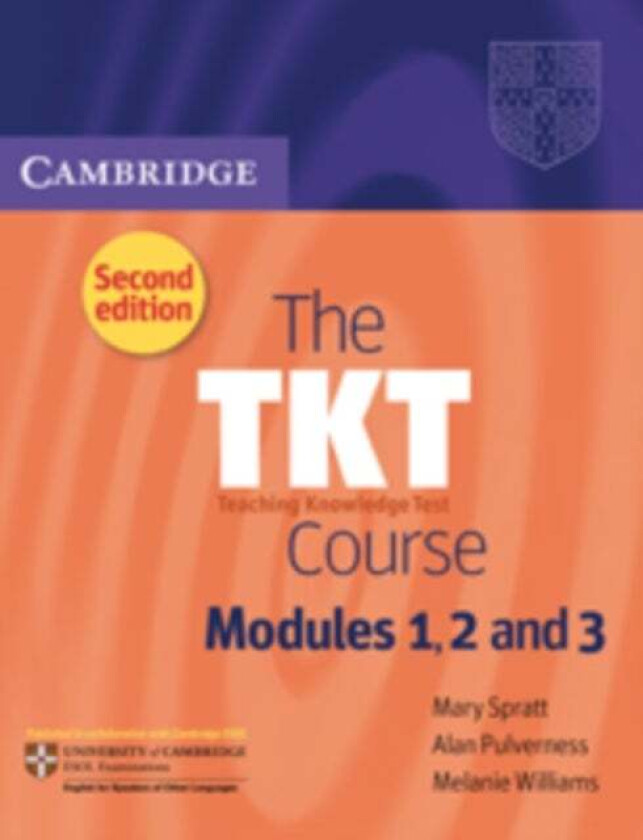 The TKT Course Modules 1, 2 and 3 av Mary Spratt, Alan Pulverness, Melanie Williams