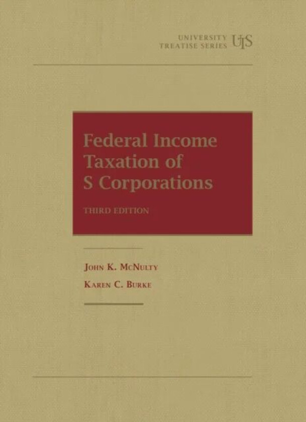 Federal Income Taxation of S Corporations av Karen C. Burke, John K. McNulty