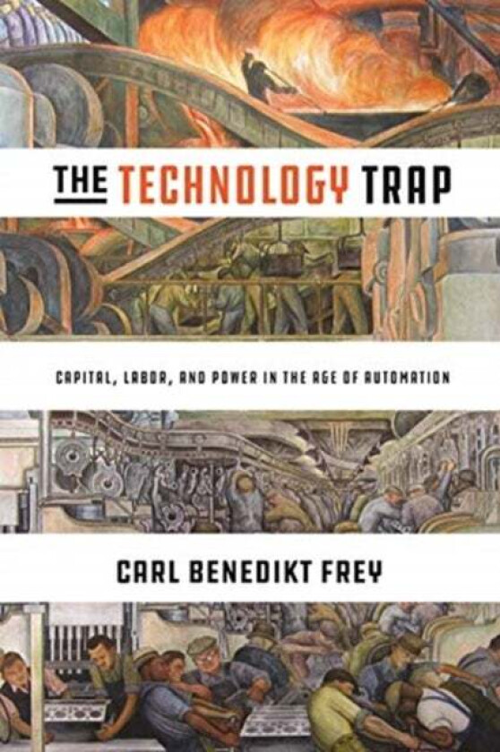 The Technology Trap av Carl Benedikt Frey