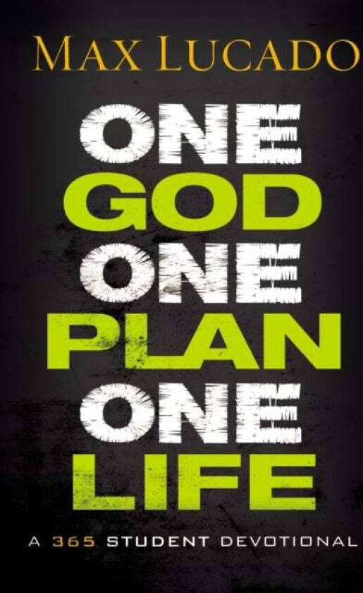 One God, One Plan, One Life av Max Lucado