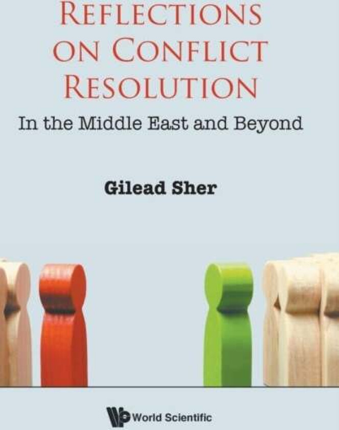 Reflections On Conflict Resolution: In The Middle East And Beyond av Gilead (Gilead Sher & Co. Israel) Sher
