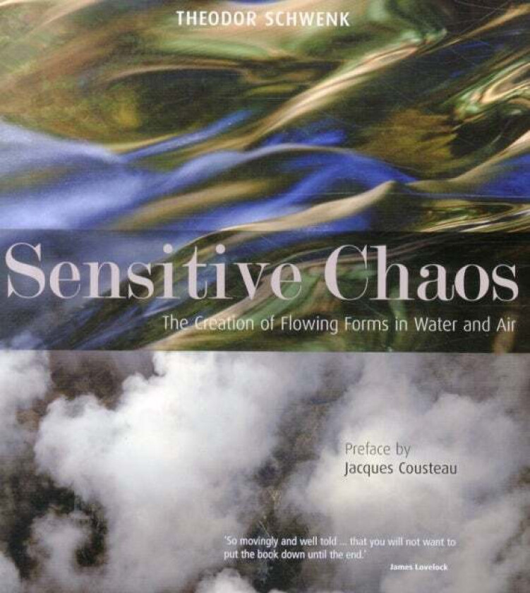 Sensitive Chaos av Theodor Schwenk, Jacques-Yves Cousteau