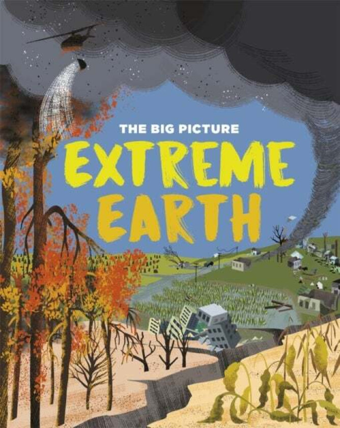The Big Picture: Extreme Earth av Jon Richards