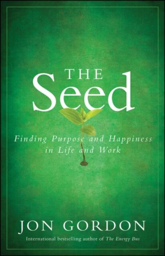 The Seed av Jon Gordon