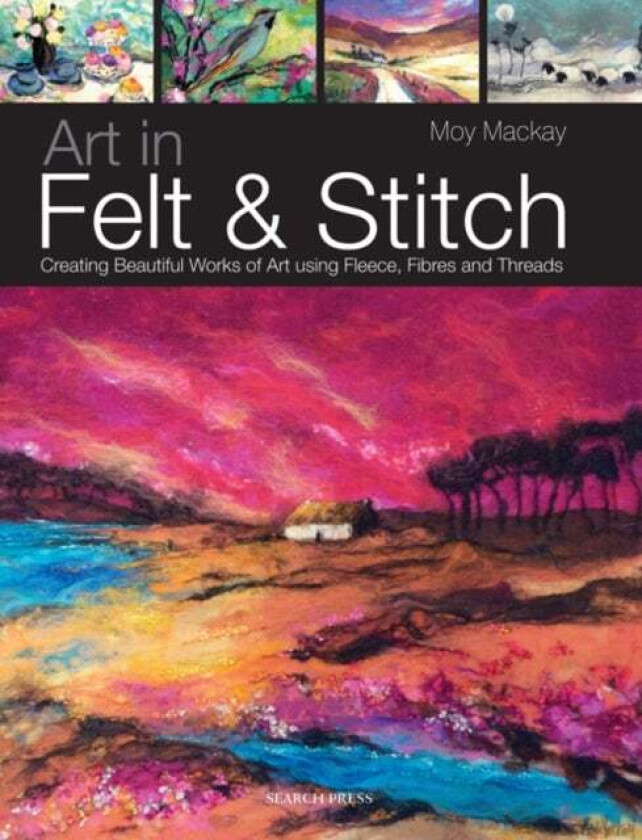 Art in Felt & Stitch av Moy Mackay