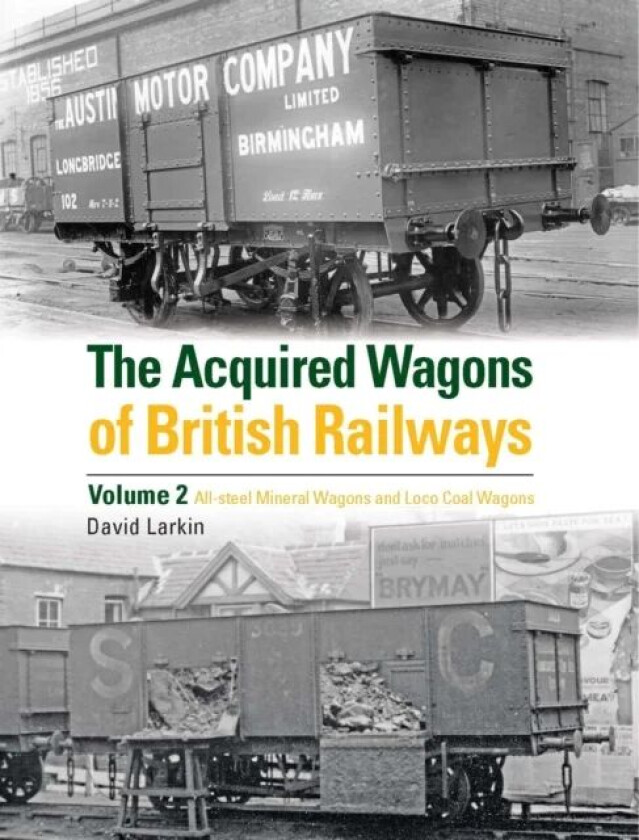 The Acquired Wagons of British Railways Volume 2 av David Larkin