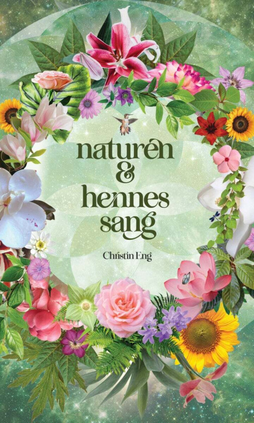 Naturen & hennes sang av Christin Eng