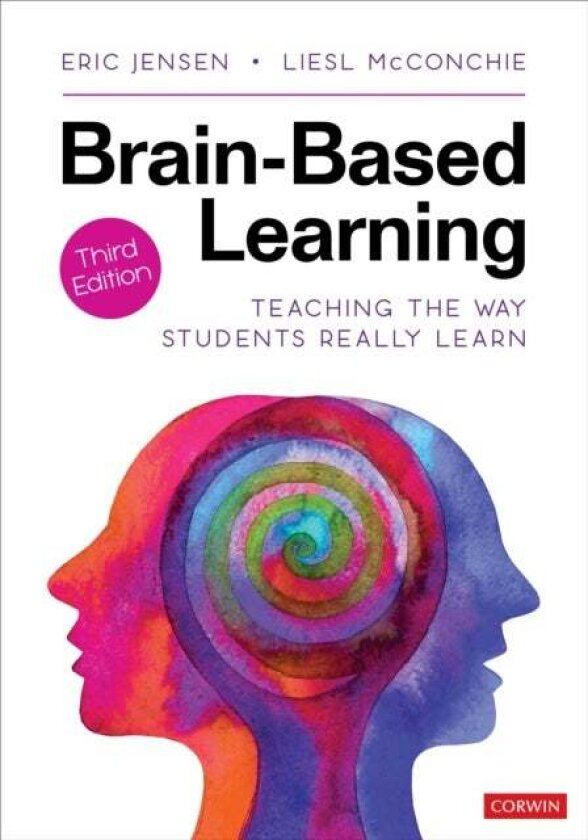 Brain-Based Learning av Eric P. (Jensen Learning Maunaloa HI) Jensen, Liesl (Liesl McConchie Consulting San Diego CA) McConchie