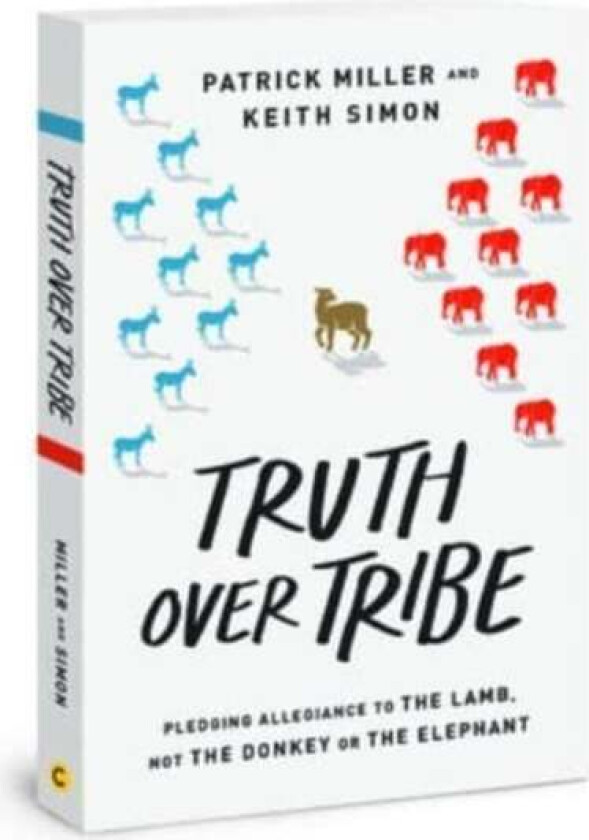 Truth Over Tribe av Patrick Keith Miller, Keith Simon