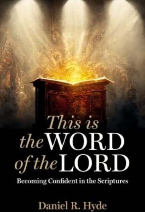 This Is the Word of the Lord av Daniel R. Hyde