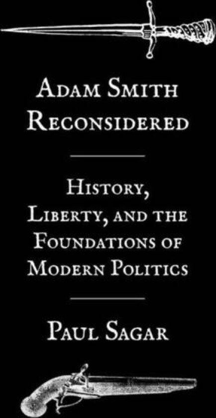 Adam Smith Reconsidered av Paul Sagar