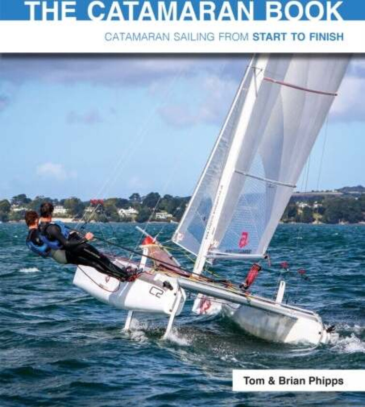 The Catamaran Book av Tom Phipps, Brian Phipps