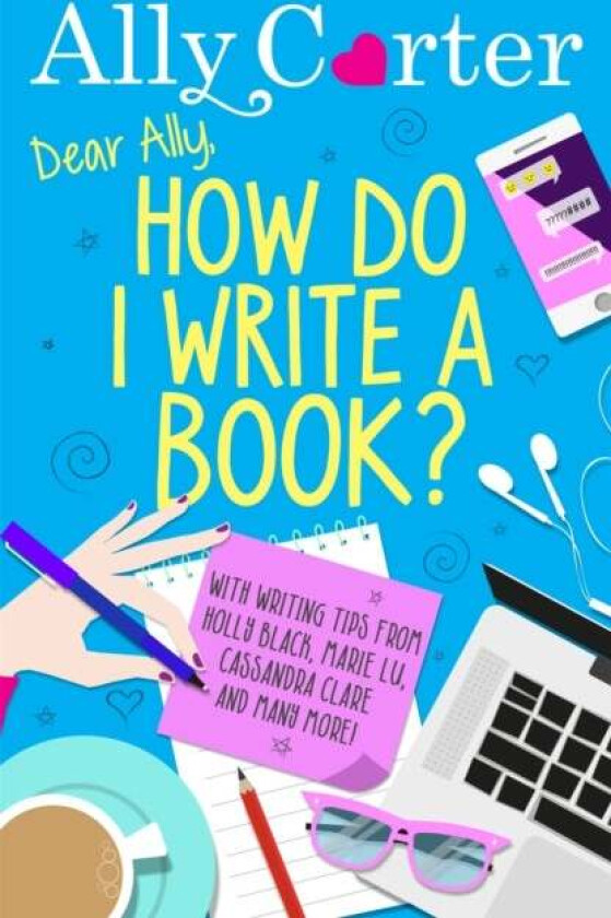 Dear Ally, How Do I Write a Book? av Ally Carter