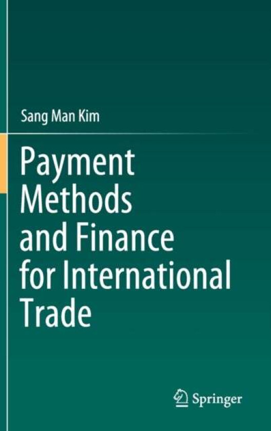 Payment Methods and Finance for International Trade av Sang Man Kim