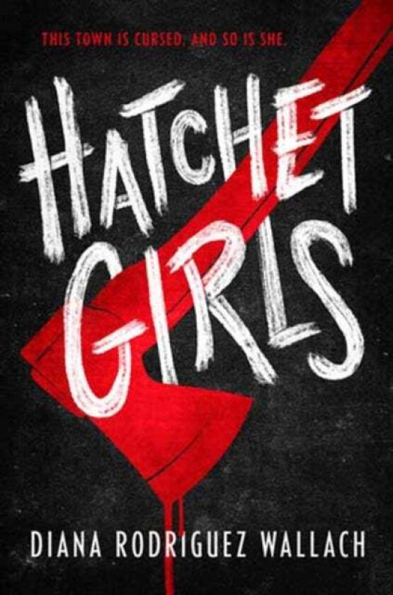 Hatchet Girls av Diana Rodriguez Wallach