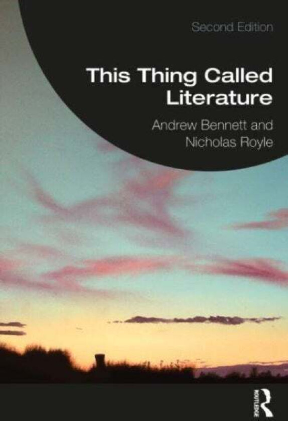 This Thing Called Literature av Andrew (University of Bristol UK) Bennett, Royle