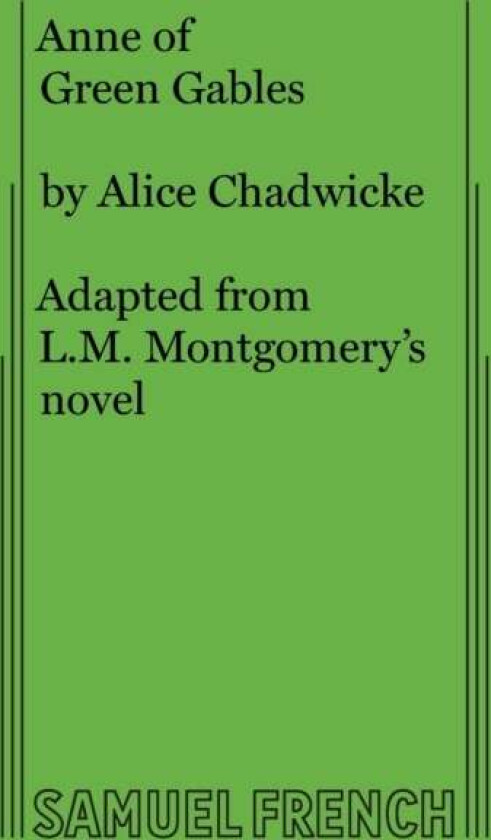 Anne of Green Gables av Alice Chadwicke, L M (c/o Hebb & Sheffer) Montgomery