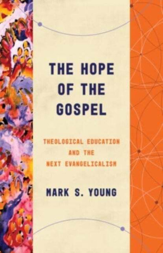 The Hope of the Gospel av Mark S Young