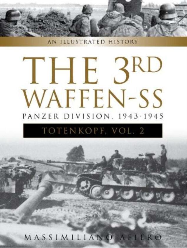 The 3rd Waffen-SS Panzer Division "Totenkopf," 1943-1945 av Massimiliano Afiero