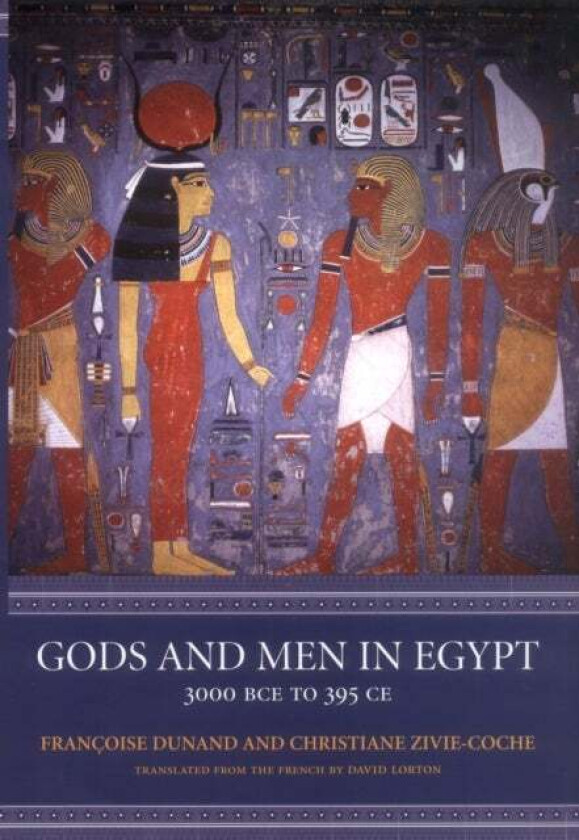 Gods and Men in Egypt av Francoise Dunand, Christiane Zivie-Coche