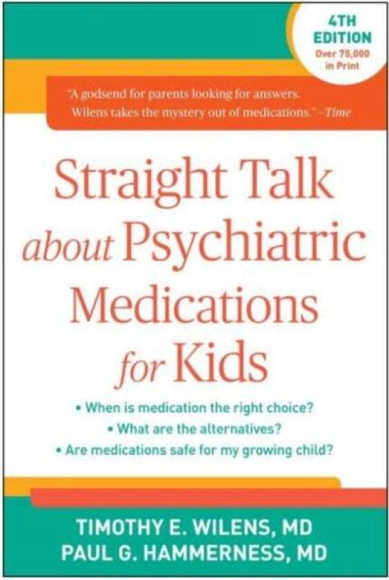 Straight Talk about Psychiatric Medications for Kids av Timothy E. (Massachusetts General Hospital Boston Massachusetts USA) Wilens, Paul G. Hammernes