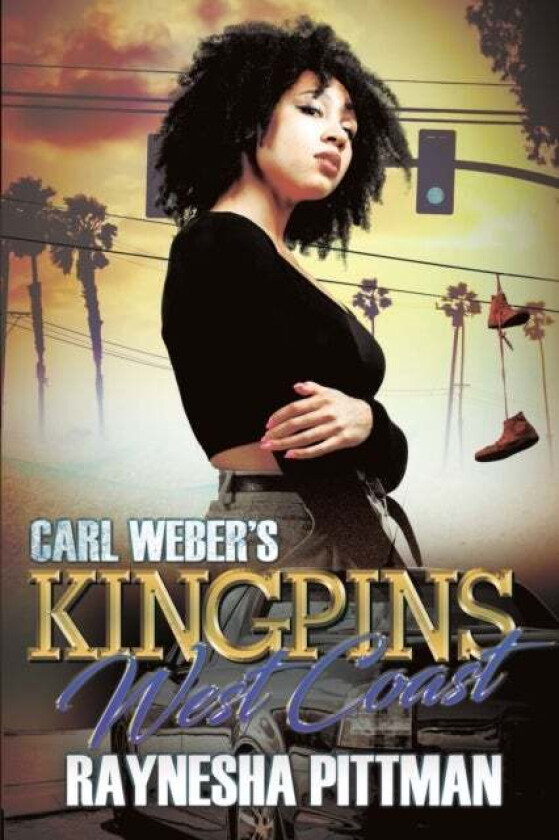 Carl Weber's Kingpins: West Coast av Raynesha Pittman
