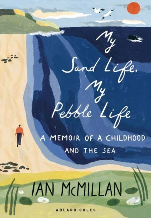 My Sand Life, My Pebble Life av Ian McMillan