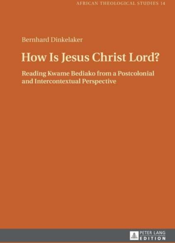 How Is Jesus Christ Lord? av Bernhard Dinkelaker