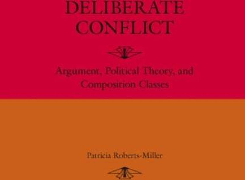 Deliberate Conflict av Patricia Roberts-Miller