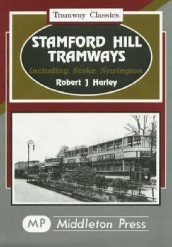 Stamford Hill Tramways av Robert J. Harley