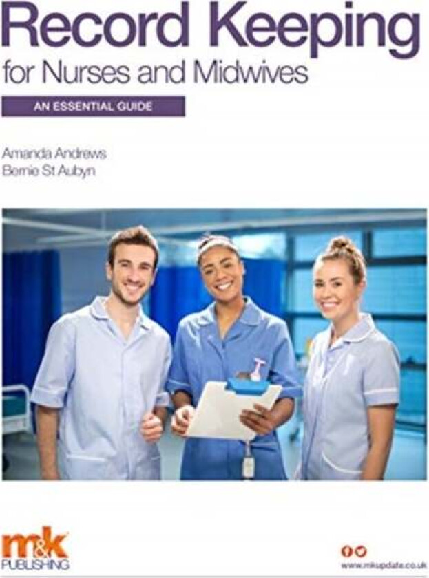Record Keeping for Nurses and Midwives: An essential guide av Amanda Andrews