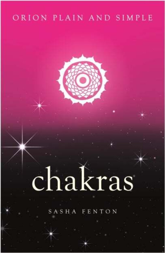 Chakras, Orion Plain and Simple av Sasha Fenton