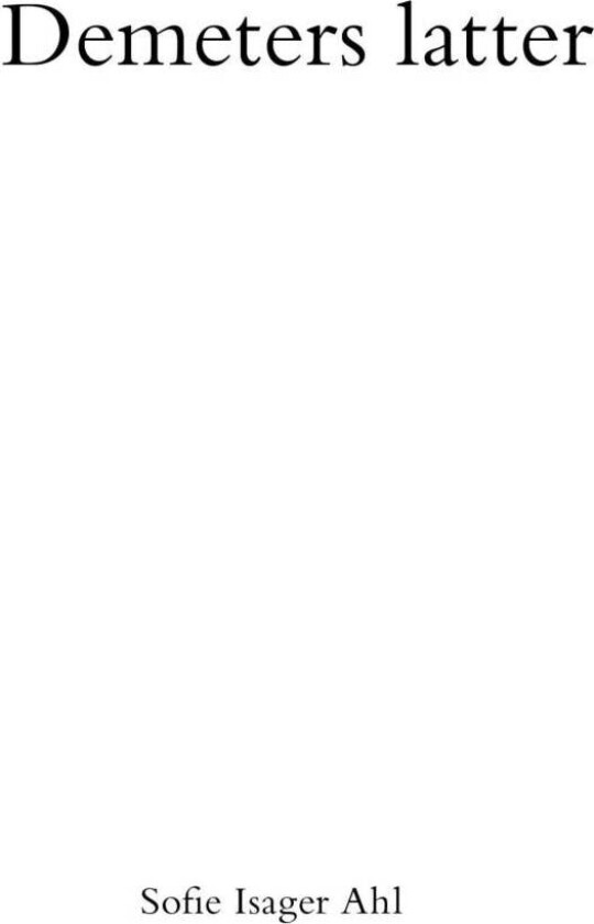 Demeters latter av Sofie Isager Ahl