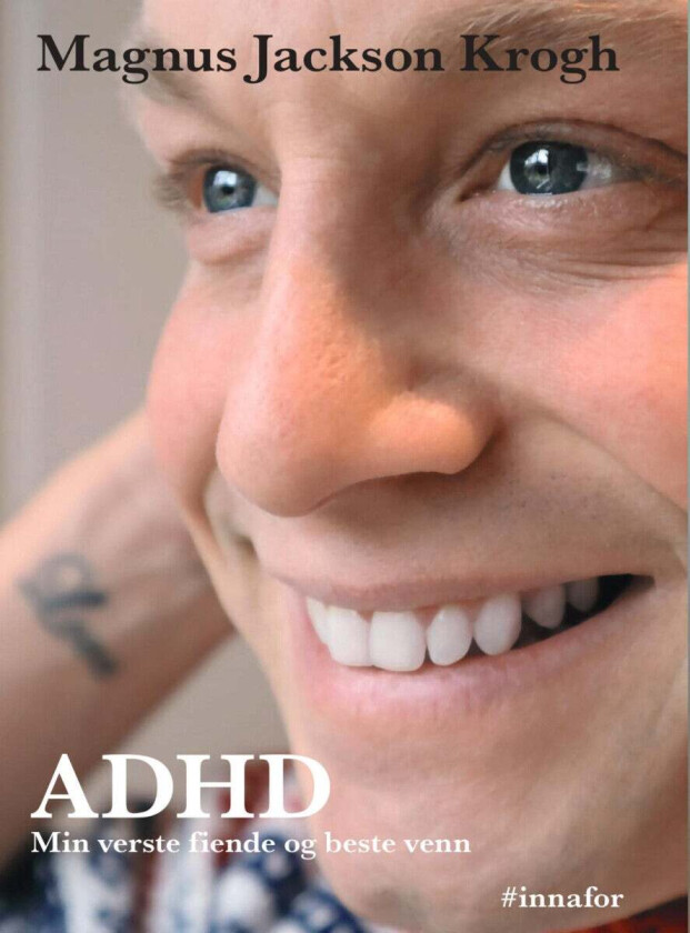 ADHD MIN VERSTE FIENDE OG BESTE VENN av Magnus Jackson Krogh