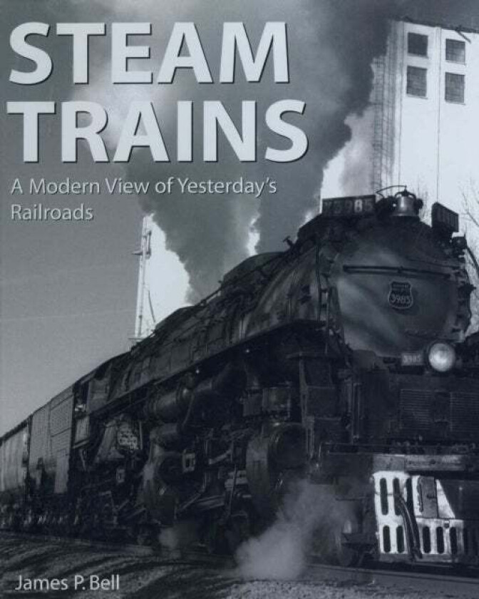 Steam Trains av James P. Bell