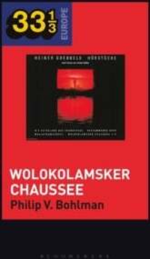 Heiner Muller and Heiner Goebbels's Wolokolamsker Chaussee av Prof Philip V. (University of Chicago USA) Bohlman