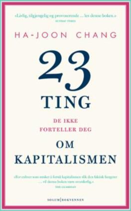 23 ting de ikke forteller deg om kapitalismen av Ha-Joon Chang