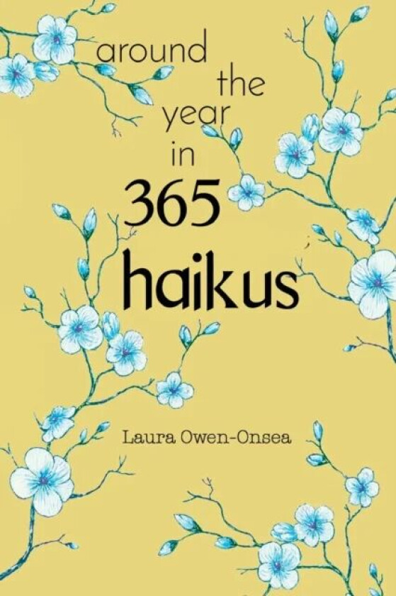 Around the Year in 365 Haikus av Laura Owen-Onsea