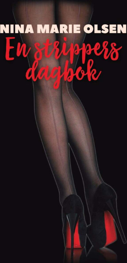 En strippers dagbok av Nina Marie Olsen