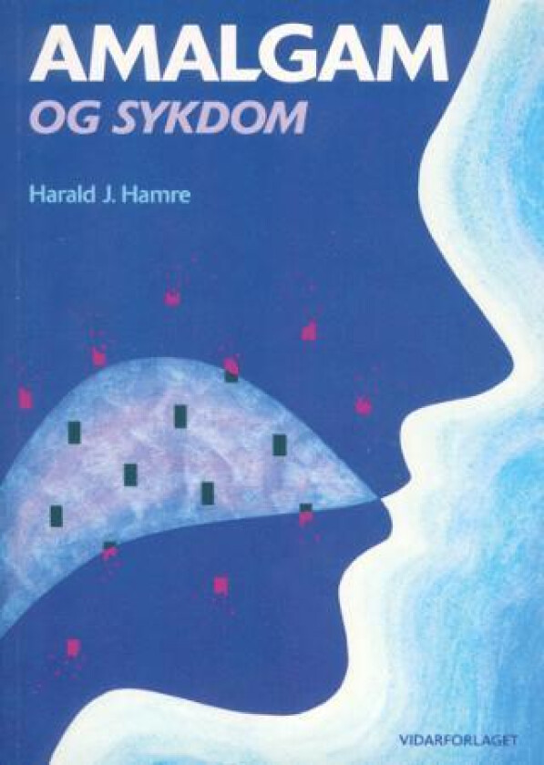 Amalgam og sykdom av Harald J. Hamre