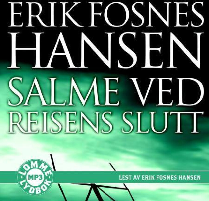 Salme ved reisens slutt av Erik Fosnes Hansen