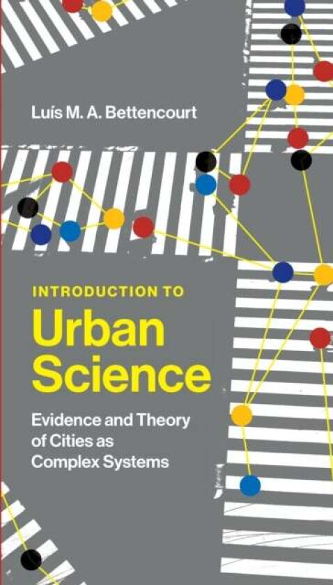Introduction to Urban Science av Luis M. A. Bettencourt