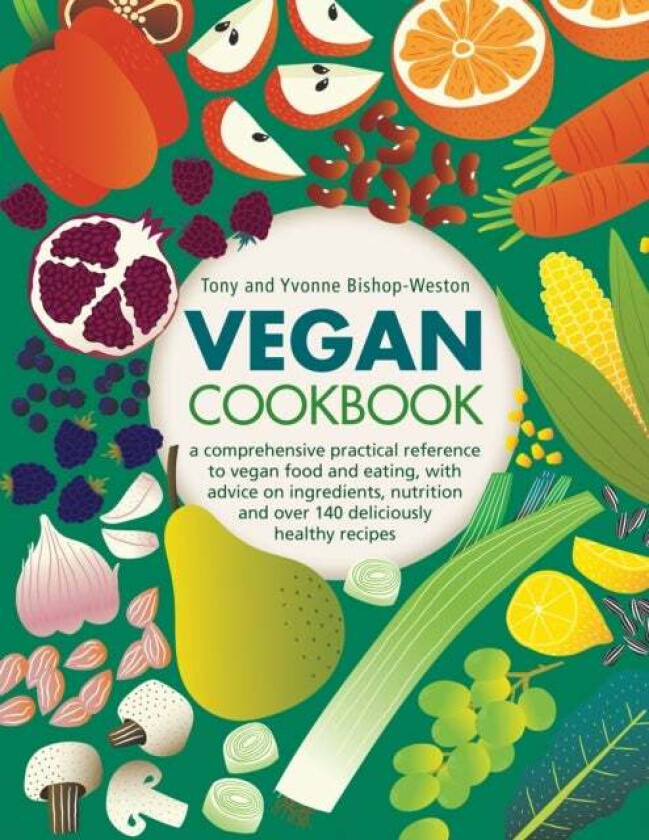 Vegan Cookbook av Tony Bishop-Weston, Yvonne Bishop-Weston